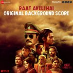 Raat Akeli Hai - Original Background Score - Faisal A Rehman Song Download